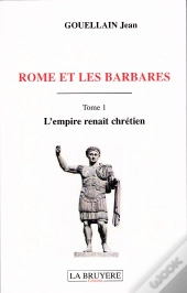 Rome Et Les Barbares  L'Empire Renait Chretien