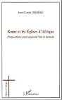 Rome Et Les Églises D'Afrique : Propositions Pour Aujourd'Hui Et Demain - Preview