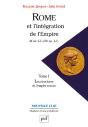 Rome Et L'Intégration De L'Empire (44 Av. J.-C.-260 Ap. J.-C.). Tome 1 : Les Structures De L'Empire Romain - Preview