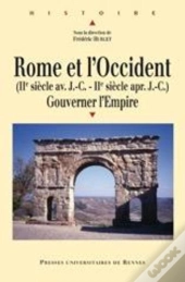 Rome Et L'Occident ; Gouverner L'Empire (Ii Siècle Av. J-C - Ii Siècle Apr. J-C)