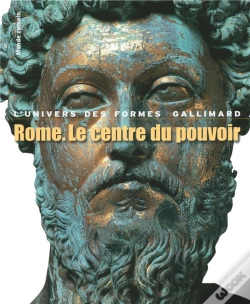 Capa do artigo Rome, Le Centre Du Pouvoir ; L'Art Romain Des Origines À La Fin