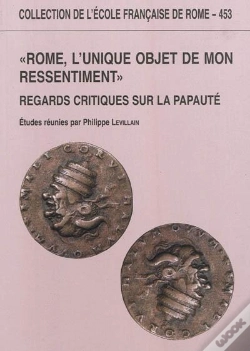 Capa do artigo Rome, L'Unique Objet De Mon Ressentiment : Regards Critiques Sur La Papaute : Regards Critiques Sur La Papaute