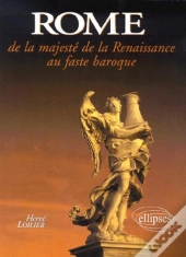 Rome : Renaissance Et Baroque - 