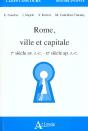 Rome, Ville Et Capitale - Ier Siecle Av. J.C. - Iie Siècle Ap. J.C. - Preview
