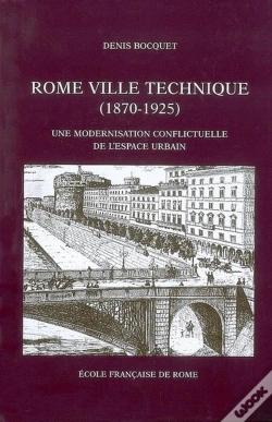 Capa do artigo Rome, Ville Technique ; Une Modernisation Conflictuelle De L'Espace Urbain