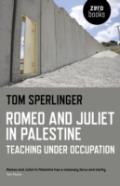 Romeo And Juliet In Palestine Â€“ Teaching Under Occupation