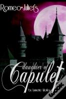 Romeo And Juliets Daughter Of Capulet