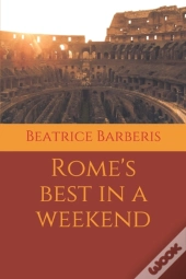 Rome'S Best In A Weekend