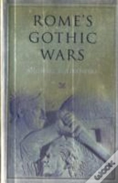 Rome'S Gothic Wars