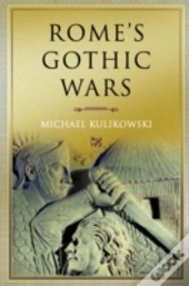 Rome'S Gothic Wars