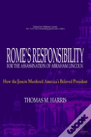 Rome'S Responsibility For The Assassination Of Abraham Lincoln