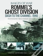 Rommel'S Ghost Division: Dash To The Channel - 1940