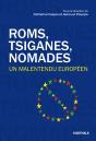 Roms, Tsiganes, Nomades ; Un Malentendu Européen - Preview
