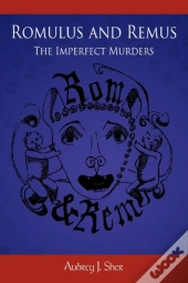 Romulus And Remus: The Imperfect Murders