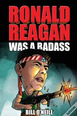 Capa do artigo Ronald Reagan Was A Badass