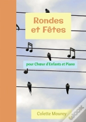 Rondes Et Fetes - Pour Choeur D'Enfants Et Piano