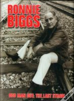 Capa do artigo Ronnie Biggs: Odd Man Out - The Last Straw
