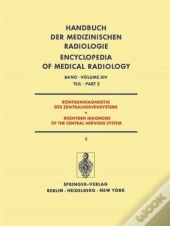 Rontgendiagnostik Des Zentralnervensystems Teil 2 / Roentgen Diagnosis Of The Central Nervous System Part 2