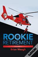 Rookie To Retirement