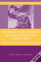 Roosevelt And Franco During The Second World War