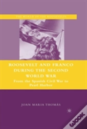 Roosevelt And Franco During The Second World War