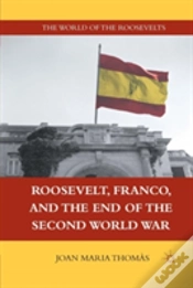 Capa do artigo Roosevelt, Franco, And The End Of The Second World War