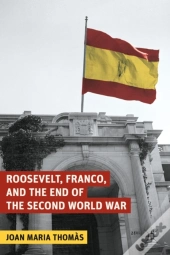 Roosevelt, Franco, And The End Of The Second World War