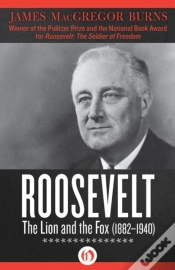 Capa do artigo Roosevelt: The Lion And The Fox (1882-1940)