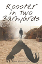 Rooster In Two Barnyards - Preview