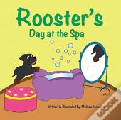 Rooster'S Day At The Spa