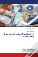 Root Canal Irrigation Devices In Dentistry