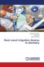 Root Canal Irrigation Devices In Dentistry - Preview