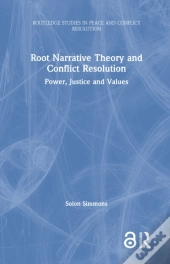 Root Narrative Theory And Conflict Resolution