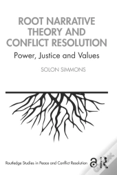 Root Narrative Theory And Conflict Resolution