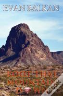 Root That Mountain Down