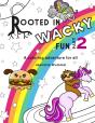 Rooted In Wacky Fun, Part 2 - Preview