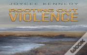 Rooting Out Violence