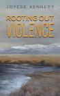 Rooting Out Violence - Preview