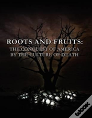 Roots And Fruits