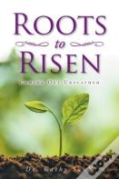 Roots To Risen
