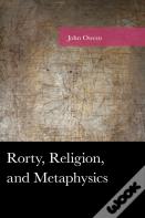 Rorty, Religion, And Metaphysics