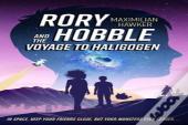 Rory Hobble And The Voyage To Haligogen