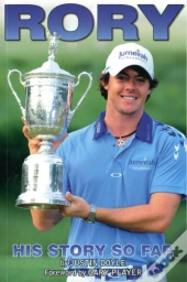 Rory Mcilroy - His Story So Far