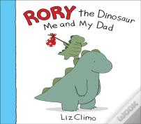Rory The Dinosaur: Me And My Dad