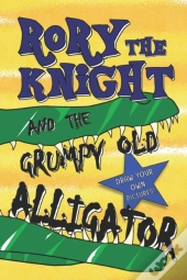 Rory The Knight And The Grumpy Old Alligator