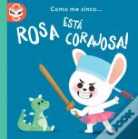Rosa está Corajosa!
