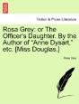 Rosa Grey: Or The Officer'S Daughter. By - Preview
