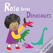 Rosa Loves Dinosaurs