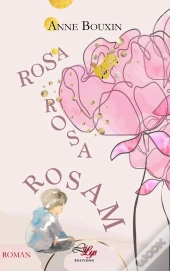 Rosa, Rosa,Rosam