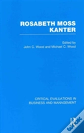 Rosabeth M Kanter Crit Eval 2 Vol